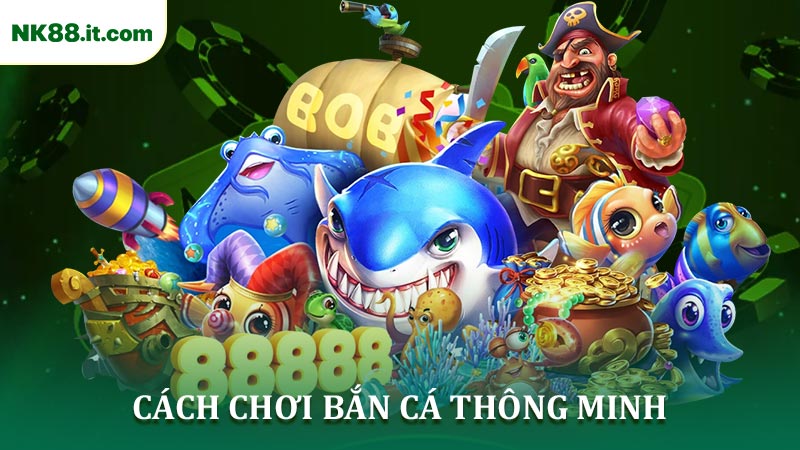 Cách Chơi Bắn Cá Thông Minh Cho Người Mới