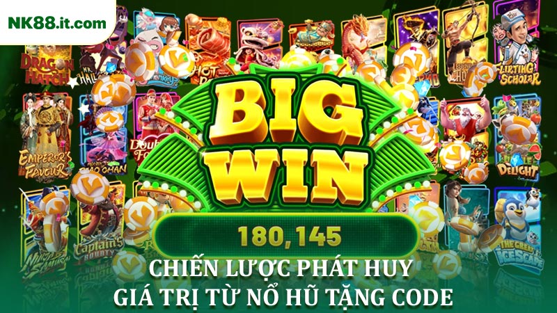 Chiến Lược Phát huy Giá Trị Từ nổ hũ tặng code