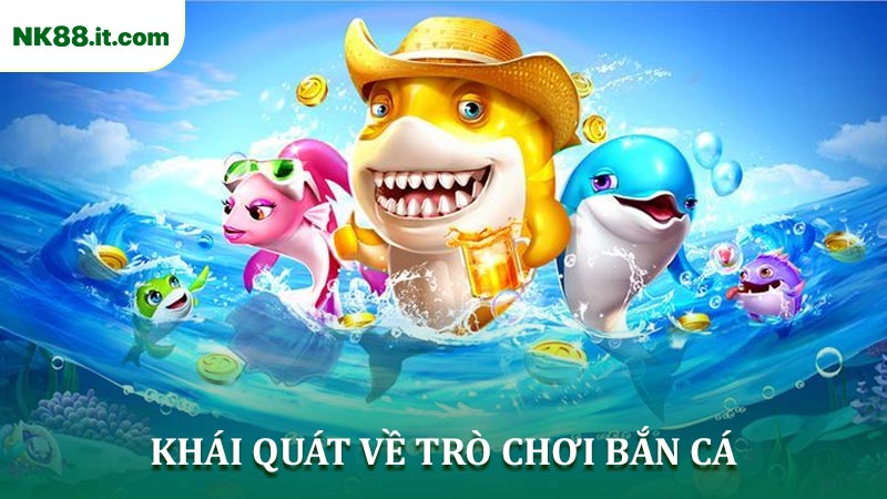 Tìm hiểu khái quát đôi điều về trò chơi bắn cá