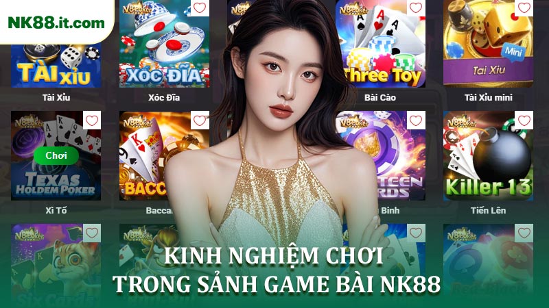 Kinh Nghiệm Chơi Hiệu Quả Trong Sảnh Game Bài NK88