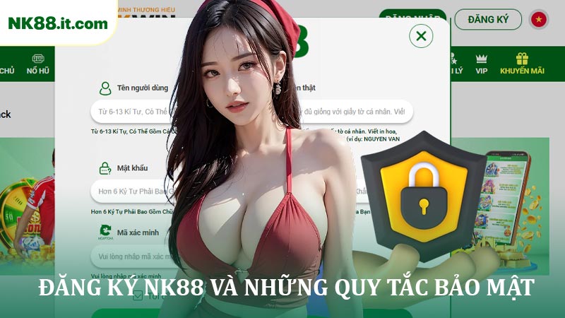 Đăng Ký NK88 Và Những Quy tắc Bảo Mật